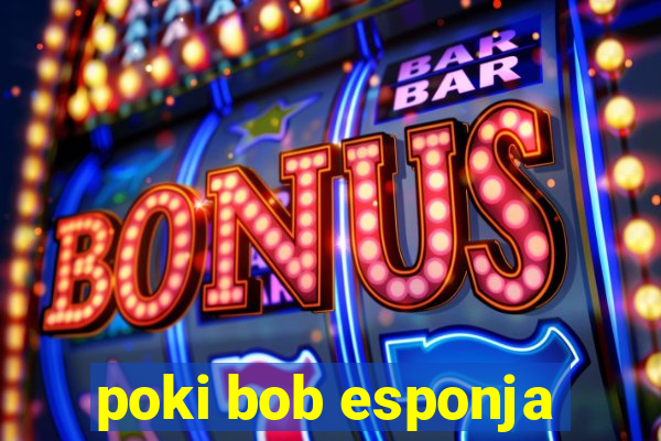 poki bob esponja